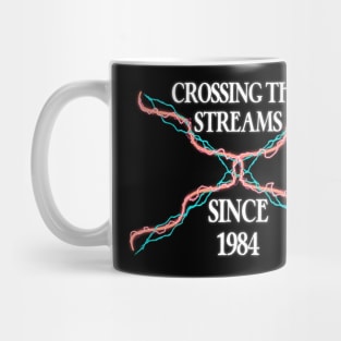 Crossing The Streams Since 1984 Mug